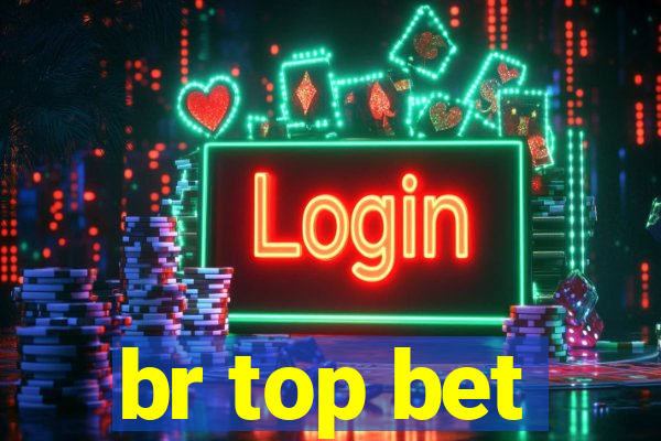 br top bet